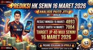 Prediksi HK Hari Ini Senin 16 Maret 2026 Sah JP 2D 93 HPBOLA