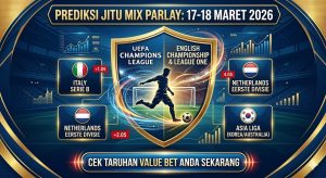 Tabel Prediksi Parlay Jitu Liga Champions dan Liga Inggris 17-18 Maret 2026 HPBOLA