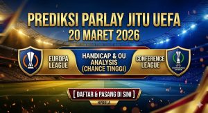 Tabel Prediksi Parlay Jitu UEFA Europa League dan Conference League 20 Maret 2026