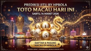 Prediksi Toto Macau Hari Ini 14 Maret 2026 Bocoran Jitu by HPBOLA