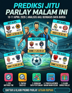 Infografis Prediksi Jitu Parlay Malam Ini 10 - 11 April 2026 bursa taruhan bola lengkap