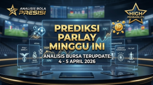 Tabel bursa taruhan prediksi jitu parlay malam ini edisi 4 - 5 April 2026 analisis handicap dan over under