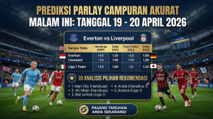 Infografis Prediksi Parlay Campuran Malam Ini 19-20 April 2026 Liga Indonesia dan Eropa