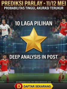 Tabel Prediksi Parlay Campuran Tanggal 11 Sampai 12 Mei 2026