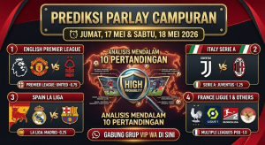 Infografis bocoran bursa taruhan prediksi parlay campuran malam ini tanggal 17 dan 18 Mei 2026.