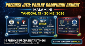 Tabel bursa taruhan dan prediksi parlay campuran akurat tanggal 19 sampai 20 Mei 2026.